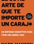 SUTIL ARTE DE QUE TE IMPORTE UN CARAJO,