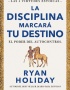 DISCIPLINA MARCARA TU DESTINO, LA