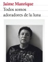 TODOS SOMOS ADORADORES DE LA LUNA