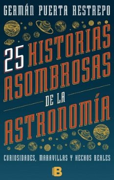 25 HISTORIAS ASOMBROSAS SOBRE ASTRONOMIA