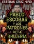 PABLO ESCOBAR Y LOS PATRONES DE LA BRUJERIA
