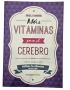 VITAMINAS PARA EL CEREBRO, ACTIVAR LA AT