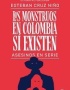 MONSTRUOS EN COLOMBIA SI EXISTEN, LOS