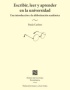 ESCRIBIR, LEER Y APRENDER EN LA UNIVERSIDAD